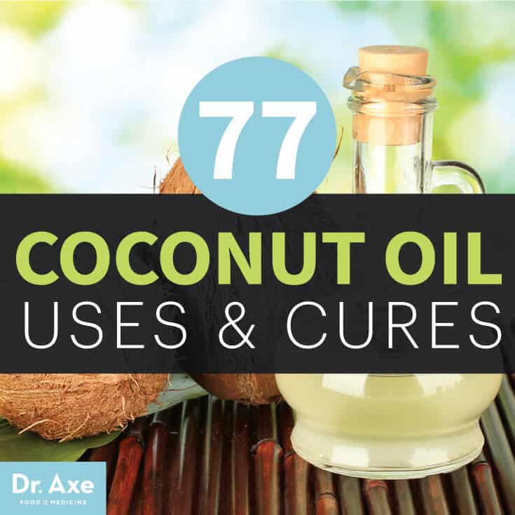 Coconut Oil Uses &amp; Cures - Dr.Axe