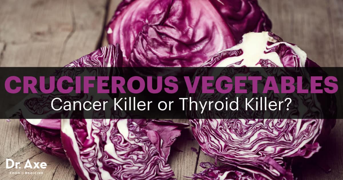 Cruciferous Vegetables: Cancer Killer or Thyroid Killers? Cruciferous Vegetables: Cancer Killer or Thyroid Killers?
