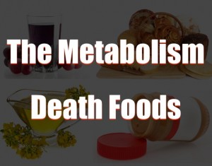 Metabolism Death Foods