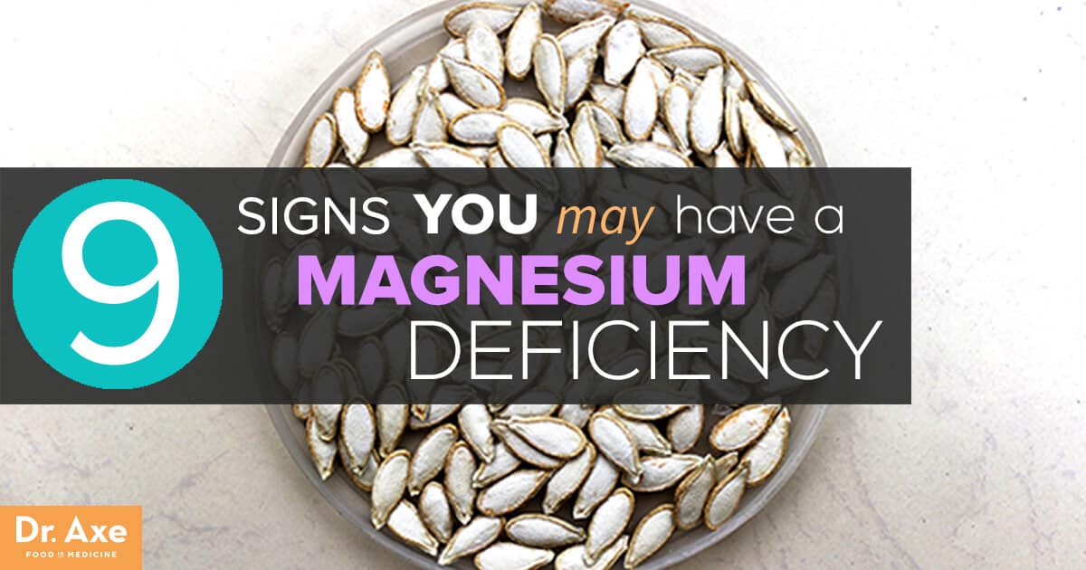 9 Signs You Have Magnesium Deficiency And How To Cure It Dr Axe