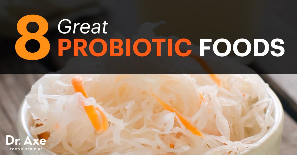 8 Greatest Probiotic Foods You Should Be Eating Dr. Axe