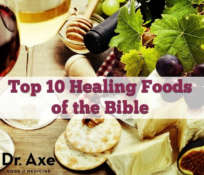 Top 10 Bible Foods that Heal - Dr. Axe