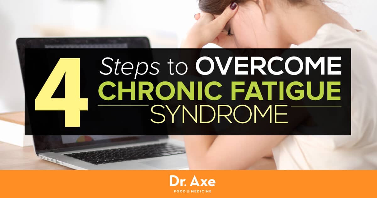 4 Steps To Overcome Chronic Fatigue Syndrome Dr Axe 