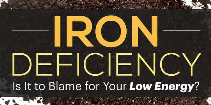 Iron deficiency to blame for your low energy