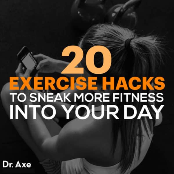 Exercise Hacks To Sneak More Fitness Into Your Day Dr Axe