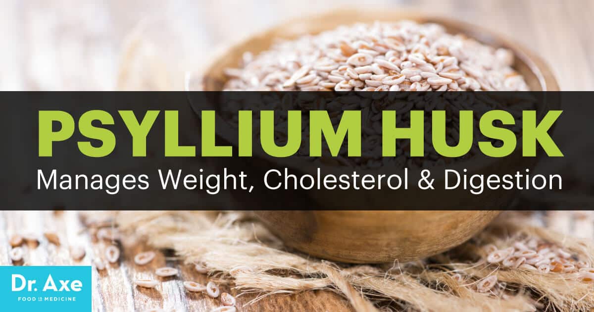 Psyllium Husk Benefits Uses Dosage And Potential Side Effects Dr Axe