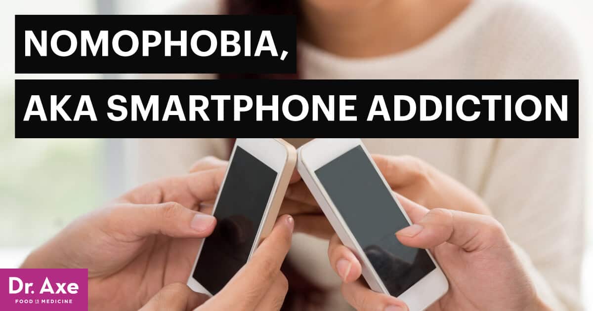 Nomophobia — 5 Steps to Ending Your Smartphone Addiction - Dr. Axe