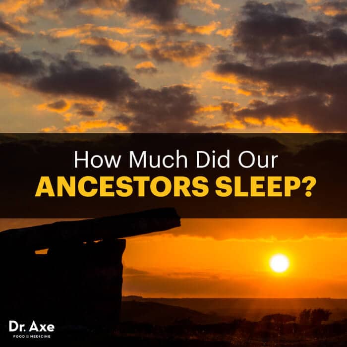 How Much Did Our Ancestors Sleep - Dr. Axe