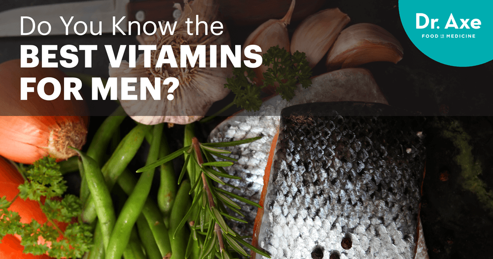 The Best Vitamins for Men - Dr. Axe