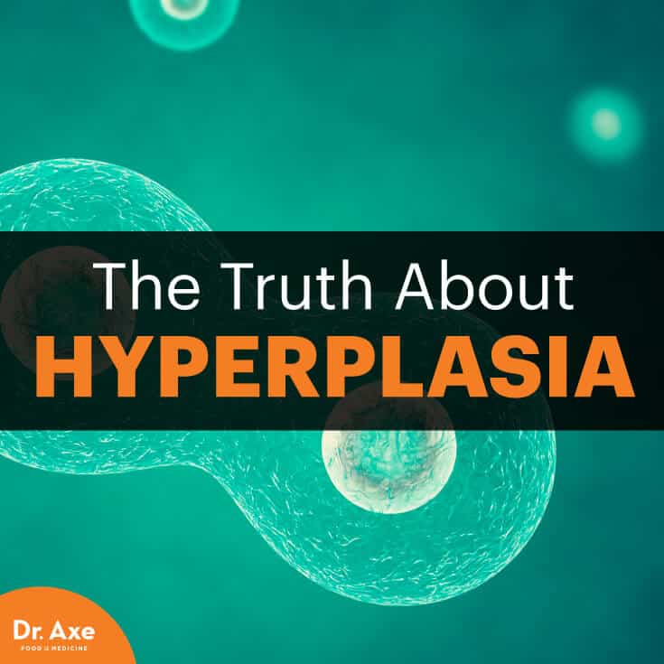 Hyperplasia - Dr. Axe