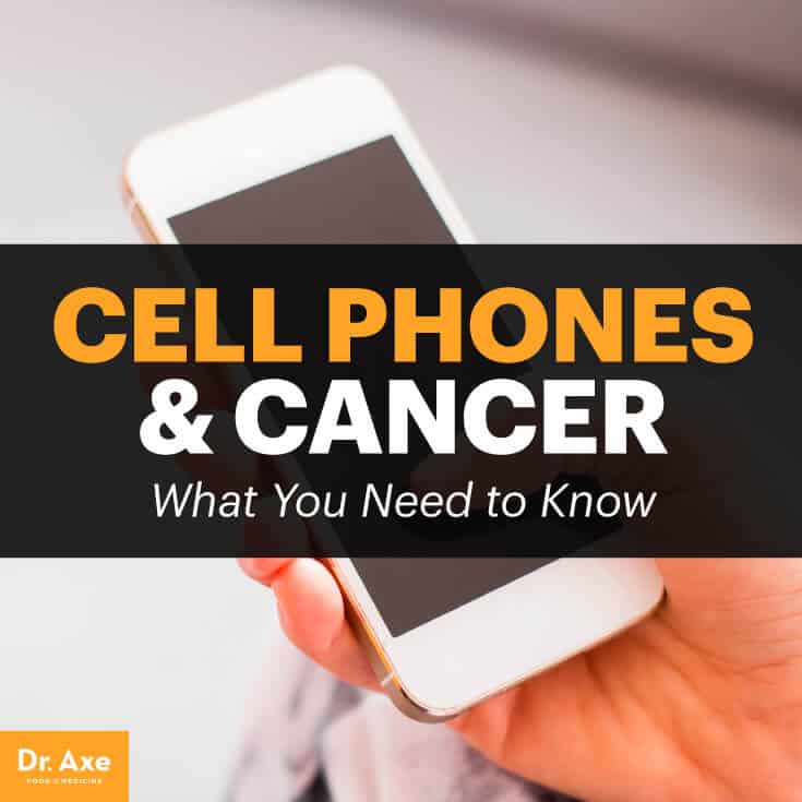 do cell phones cause cancer - dr. axe