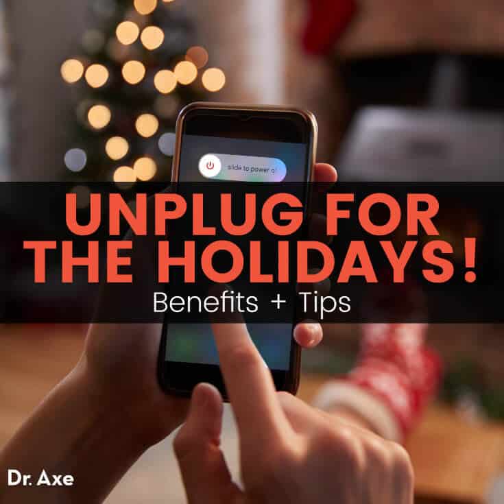 Unplugging for the holidays - Dr. Axe