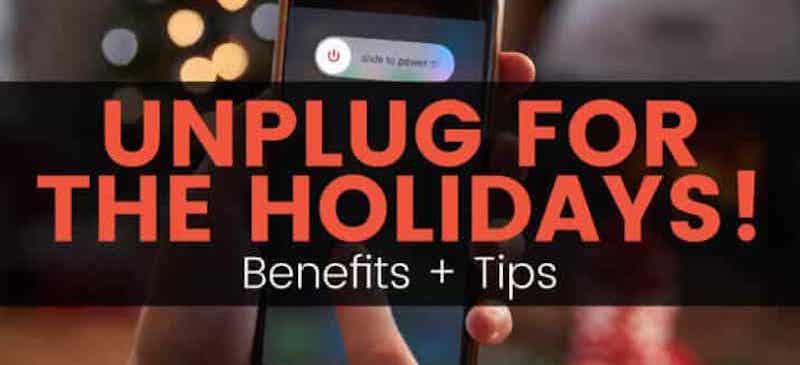 Unplugging for the holidays - Dr. Axe