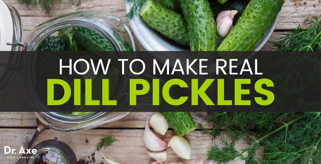 How to Make Dill Pickles + 5 Benefits of Dill Pickles Dr. Axe