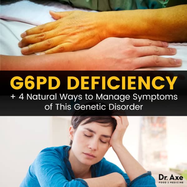 G6PD Deficiency + 4 Natural Ways to Manage Symptoms Dr. Axe