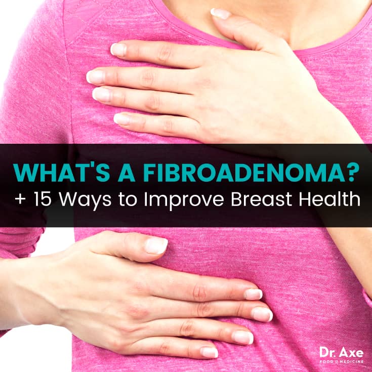 Fibroadenoma: What You Need to Know About Breast Health - Dr. Axe