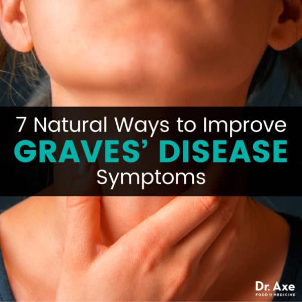 Graves Disease 7 Ways to Help Manage Symptoms Dr. Axe