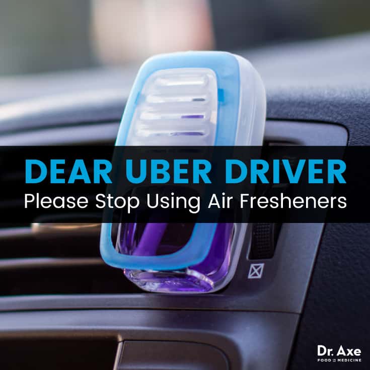 Dear uber driver please stop using air fresheners - Dr. Axe