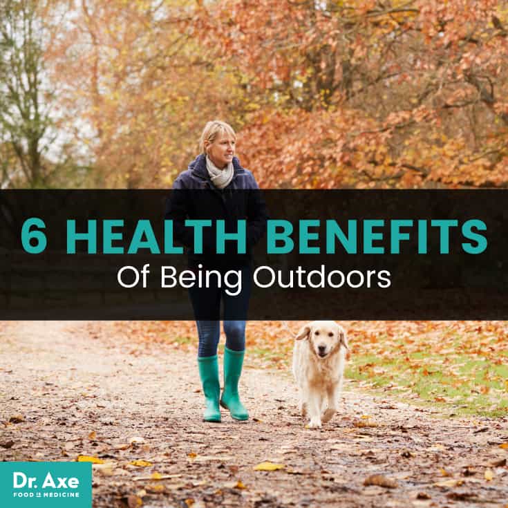 Health benefits of being outdoors - Dr. Axe