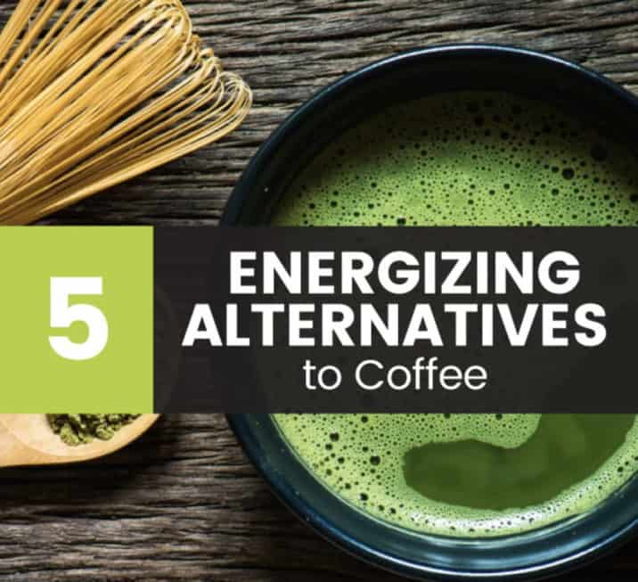 Energizing alternatives to coffee - Dr. Axe