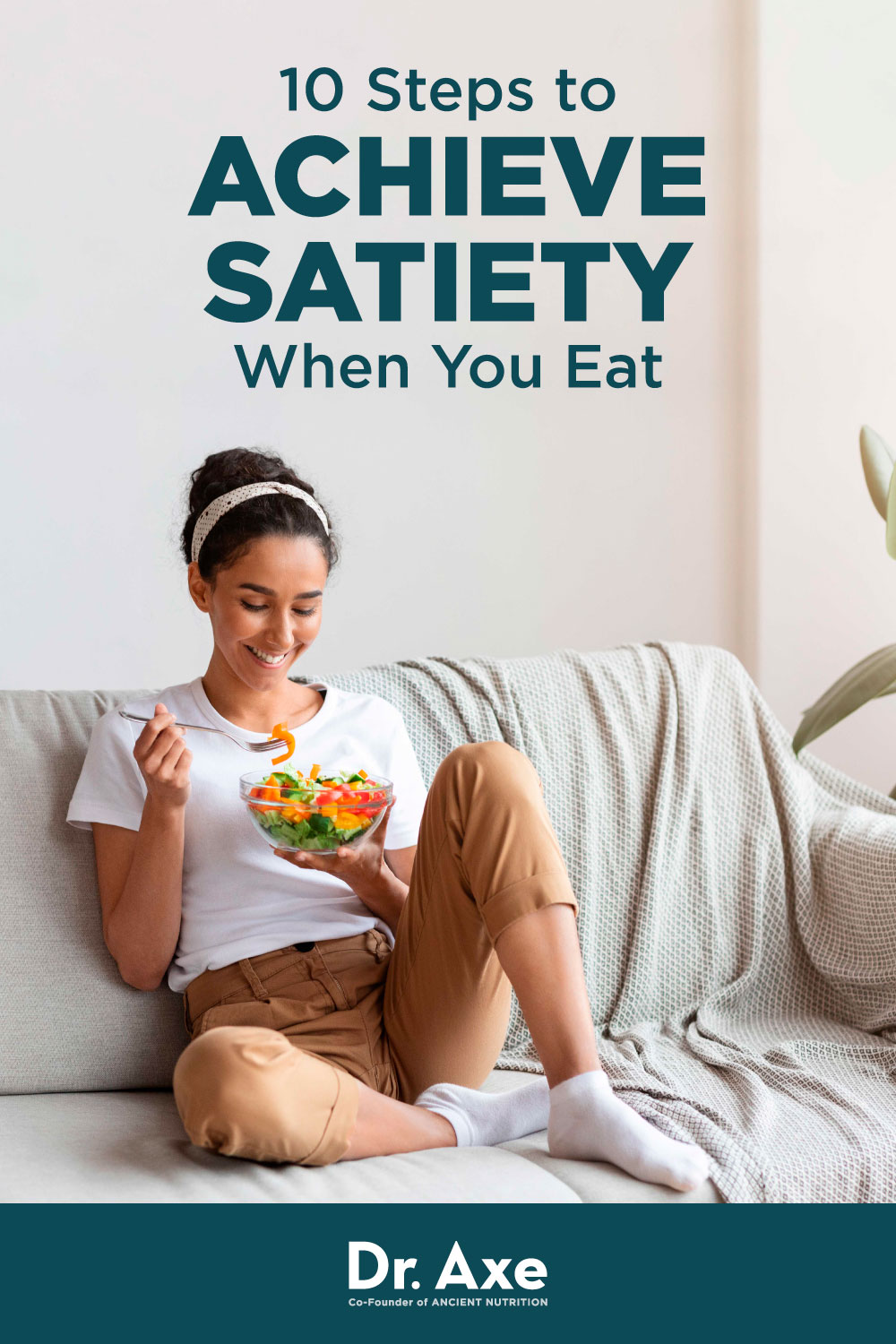 10 Steps to Achieve Satiety When You Eat Dr. Axe