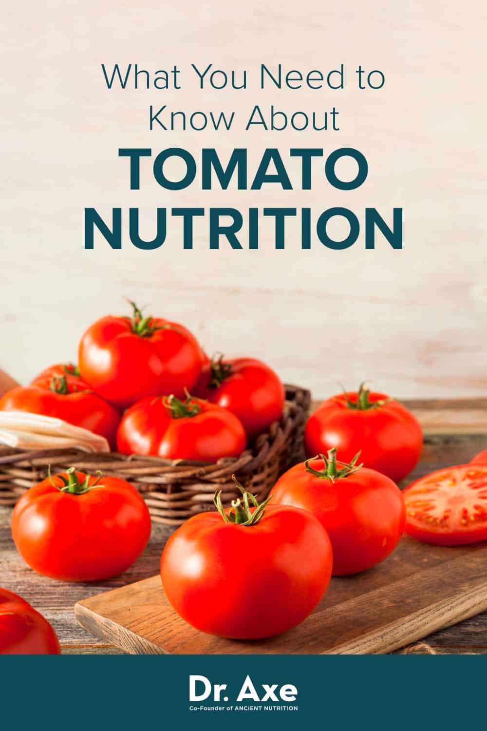 Tomato Nutrition, Benefits, Uses, Recipes, Side Effects - Dr. Axe