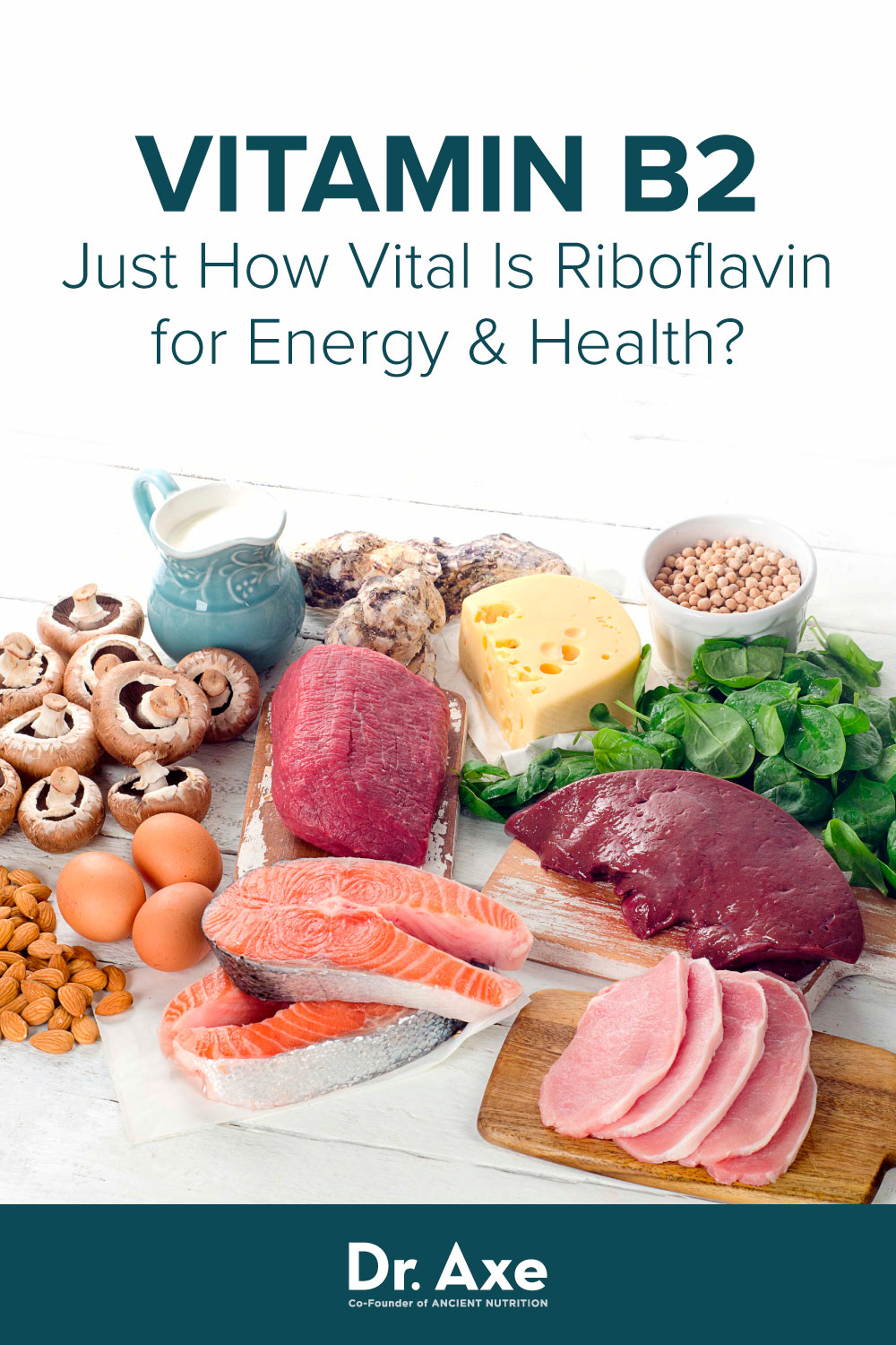 Vitamin B2 (Riboflavin) Benefits, Foods, Supplements, Dosage - Dr. Axe