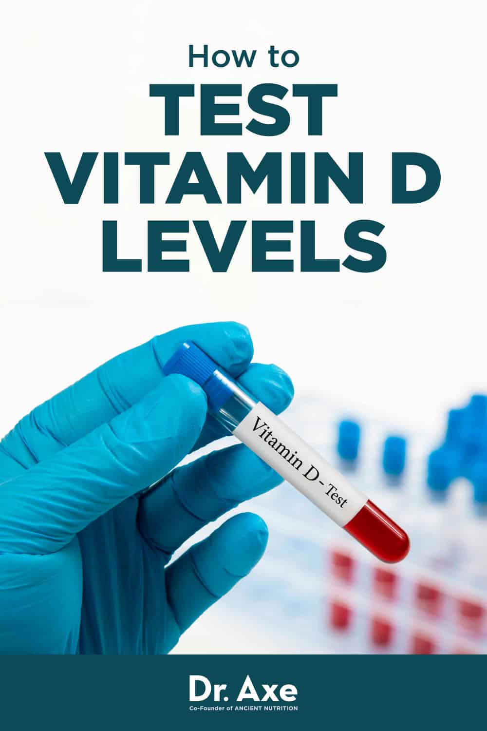 Vitamin D 25 Hydroxy Test Purpose, Procedure, Results Dr. Axe