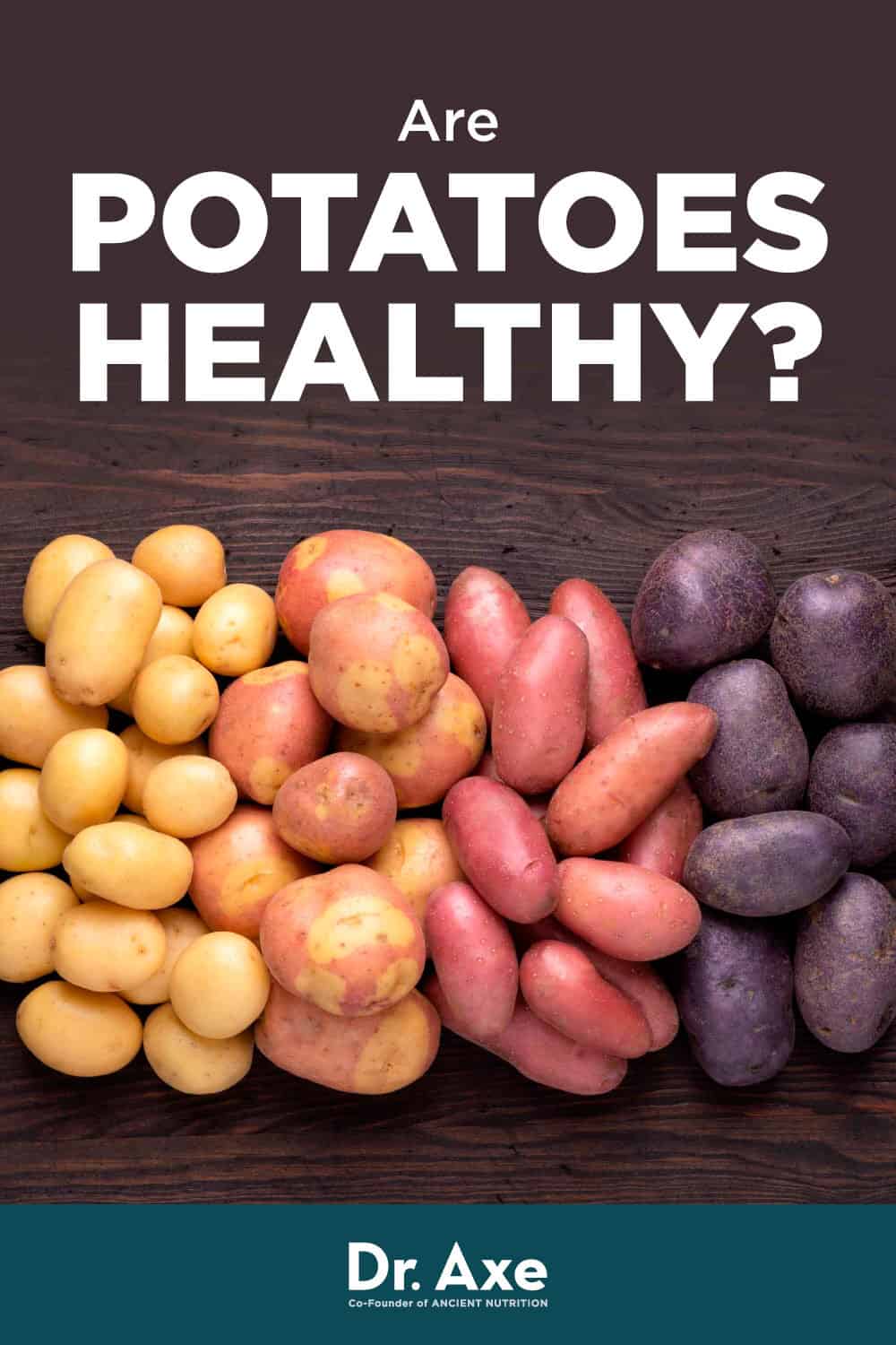 Are Potatoes Healthy Potato Nutrition Benefits Recipes Dr Axe